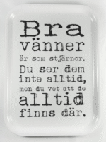 Bricka 27x20 cm, Bra vänner, vit-svart text